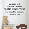 As soon as I saw you, I knew a grand adventure was about to happen. - Winnie the Pooh wall quotes vinyl lettering wall decal aa milne christopher robin book quote literature reading school education