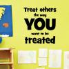 Treat others the way you want to be treated wall quotes vinyl lettering wall decal teach teacher class classroom learn education school 