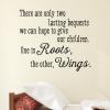 There are only two lasting bequests we can hope to give our children. One is roots, the other, wings wall quotes vinyl lettering wall decal home decor hodding carter inspiration kids nursery