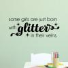 Some girls are just born with glitter in their veins wall quotes vinyl lettering wall decal home decor craft crafty diy sparkle 