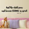 And the child grew and became strong in spirit. Luke 1:30 wall quotes vinyl lettering wall decal home decor religious faith bible verse kids nursery