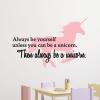 Always be yourself unless you can be a unicorn. Then always be a unicorn. {unicorn} wall quotes vinyl lettering wall decal home decor vinyl stencil kids children girls magical pretend play room