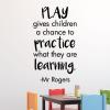 Play gives children a chance to practice what they are learning Mr. Rogers wall quotes vinyl lettering wall decal home decor vinyl stencil kids playroom children