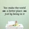 You make the world a better place just by being in it wall quotes vinyl lettering wall decal home decor vinyl stencil kid kids children arrow
