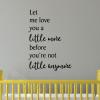 Let me love you a little more before you're not little anymore wall quotes vinyl lettering wall decal home decor vinyl stencil kids nursery stay little