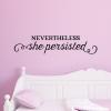 Nevertheless she persisted wall quotes vinyl lettering wall decal home decor vinyl stencil office girl boss keep working nothing will bring you down kids girls room nursery