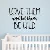 Love them and let them be wild wall quotes vinyl lettering wall quote home decor wall decal kids children playroom