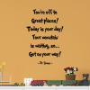 You're off to great places! Today is your day! Your mountain is waiting, so… Get on your way! - Dr Seuss wall quotes vinyl lettering vinyl decals home decor read reading literature library book quotes classroom playroom kids room nursery rhyme inspiration