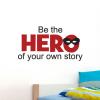 Be the Hero of Your Own Story superhero mask boys boy quotes wall quotes vinyl lettering vinyl decals 
