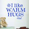 I like warm hugs - Olaf