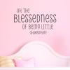 Oh The Blessedness Of Being Little - Shakespeare