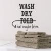 Wash dry fold ha! Maybe later laundry room washer dryer wall quotes vinyl decal decor 