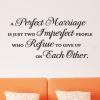 A perfect marriage is just two imperfect people who refuse to give up on each other, love, family, faith