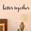 Better Together wall quotes vinyl lettering wall decal love wedding marriage photowall