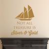 Not all treasure is silver & gold wall quotes vinyl lettering wall decal home decor sail boat ocean nautical lake