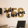 Yes Make It Happen Wall Quotes Decal office motivational do it yes man desk decor 