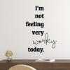 I'm not feeling very working today wall quotes vinyl lettering wall decal office officespace work workspace desk professional motivation