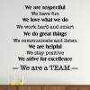 We are respectful / We have fun / We love what we do / We work hard and smart / We do great things / We communicate and listen / We are helpful / We stay positive / We strive for excellence / We are a TEAM office rules wall quotes vinyl lettering