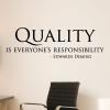 Quality is everyone's responsibility -Edwards Deming wall quotes vinyl lettering wall decal office professional desk work space work place 