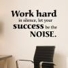 Work hard in silence, let your success be the noise. wall quotes vinyl lettering wall decal home decor office professional 