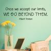 Once we accept our limits, we go beyond them. - Albert Einstein wall quotes vinyl lettering wall decal home decor management office leadership potential 