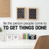 Be the person people come to get things done wall quotes vinyl lettering wall decal home decor office professional 