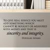 To give real service you must add something which cannot be bought or measured with money and that is sincerity and integrity Douglas Adams wall quotes vinyl lettering wall decal home decor office professional