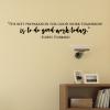 The best preparation for good work tomorrow is to do good work today. -Elbert Hubbard wall quotes vinyl lettering wall decal home decor office professional work ahead 