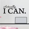 Actually, I can. wall quotes vinyl lettering wall decal home decor professional office motivational you can do it