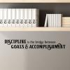 Discipline is the bridge between goals and accomplishment wall quotes vinyl lettering wall decal home decor vinyl stencil office professional home desk work hard