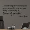 “Great things in business are never done by one person. They’re done by a team of people.” - Steve Jobs wall quotes vinyl lettering wall decal home decor vinyl stencil office professional work team desk