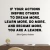 If your actions inspire others to dream more, learn more, do more, and become more, you are a leader. -John Quincy Adams wall quotes vinyl lettering wall decal home decor vinyl stencil office professional work desk boss