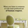 When you listen to someone it’s the most profound act of human respect wall quotes vinyl lettering wall decal home decor vinyl stencil  golden rule 