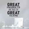 Great Products Great Teams Wall Quotes™ Decal wall quotes vinyl lettering wall decal home décor team motivation work family office space proud office team