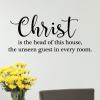 Christ is the head of this house, the unseen guest in every room. wall quotes vinyl lettering wall decals religious faith prayer christian bible scripture