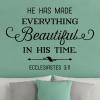 He has made everything beautiful in his time. Ecclesiastes 3:11 wall quotes vinyl lettering wall decal home decor faith religious bible verse church ministry god
