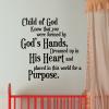 Child of God know that you were formed by God's hands, dreamed up in His heart and placed in this world for a purpose. wall quotes vinyl lettering wall decal home decor religious faith christian church bible