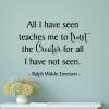All I have seen teaches me to trust the Creator for all I have not seen. Ralph Waldo Emerson wall quotes vinyl lettering wall decal home decor vinyl stencil religious faith christian god jesus