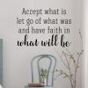 Accept what is let go of what was and have faith in what will be wall quotes vinyl lettering wall decal home decor vinyl stencil faith religious christian church