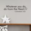Whatever you do, do from the heart. Colossians 3:23 wall quotes vinyl lettering wall decal religious quote faith church prayer