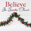 Believe In Santa Claus wall quotes vinyl lettering wall decal home decor chrismas holiday xmas seasonal 