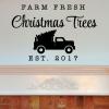 Farm Fresh Christmas Trees est 2017 wall quotes vinyl lettering wall decal home decor christmas xmas holiday seasonal est date custom personalized truck pickup 