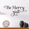 Be Merry Y'all wall quotes vinyl letter wall decal home decor christmas seasonal xmas holiday southern yall