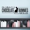 Peter Cottontail &  Co. Chocolate Bunnies Premium Milk Chocolate with chocolate bunny wall quotes vinyl lettering wall decal home decor easter seasonal spring candy vintage sign