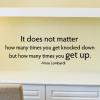 It does not matter how many times you get knocked down but how many times you get up. Vince Lombardi, football, sports, sport quote, football quote, lombardi, motivation, motivational