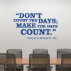 Muhammad Ali Make The Days Count Office Inspirational Wall Quote Decal