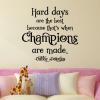 Hard days are the best because that's when champions are made - Gabby Douglas wall quotes vinyl lettering wall decal home decor sports train training workout gym gymnastics Olympics 