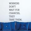 Winners don't wait for chances, they take them wall quotes vinyl lettering wall decal home decor sports team sport win play practice
