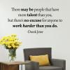 There may be people that have more talent than you, but there’s no excuse for anyone to work harder than you do. - Derek Jeter wall quotes vinyl lettering wall decal home decor vinyl stencil sports baseball inspiration sport play practice