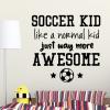 Soccer kid like a normal kid just way more awesome {soccer ball and stars}  wall quotes vinyl lettering wall decal home decor vinyl stencil sport team player